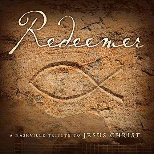 Nashville Tribute Band : Redeemer: Nashville Tribute to the Savior [CD]