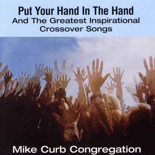 Put Your Hand In The Hand & Greatest Inspirational Crossovers Songs [CD]
