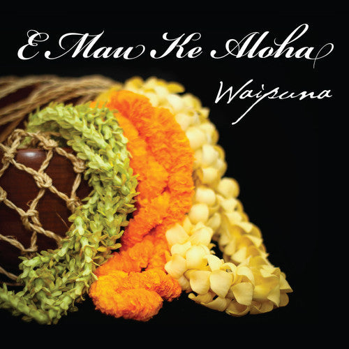 E Mau Ke Aloha [CD]