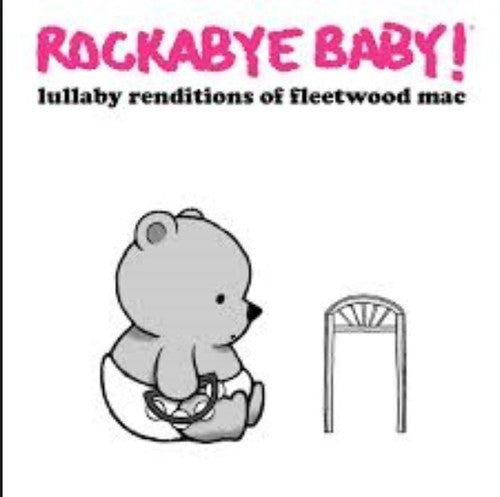 Rockabye Baby! - Lullaby Renditions of Fleetwood Mac [CD]