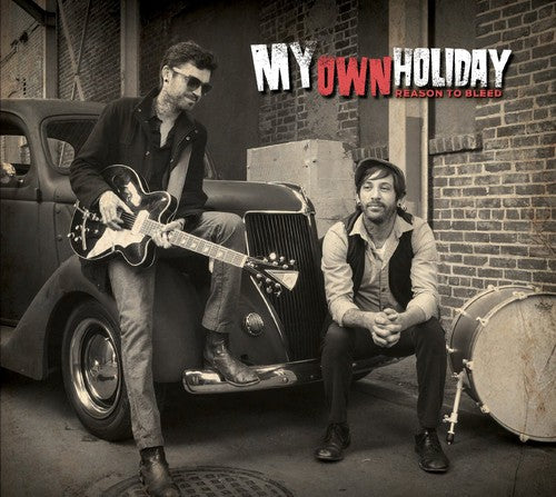 My Own Holiday - Reason to Bleed Music CD