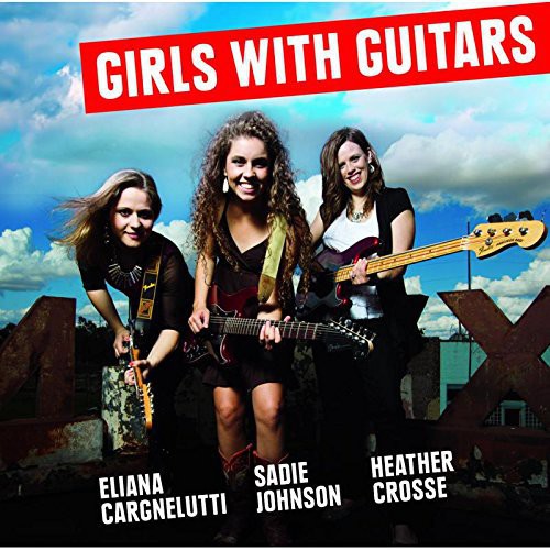 Eliana Cargnelutti - Girls with Guitars [CD]