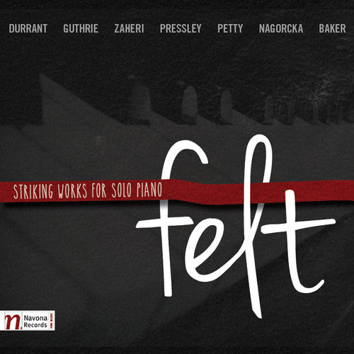 Durrant / Guthrie / Baker / Petty / Rojahn / Baker - Felt-Striking Works for Solo Pno [CD]