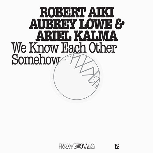 Ariel Kalma - FRKWYS Vol. 12: We Know Each Other Somehow [w/DVD]