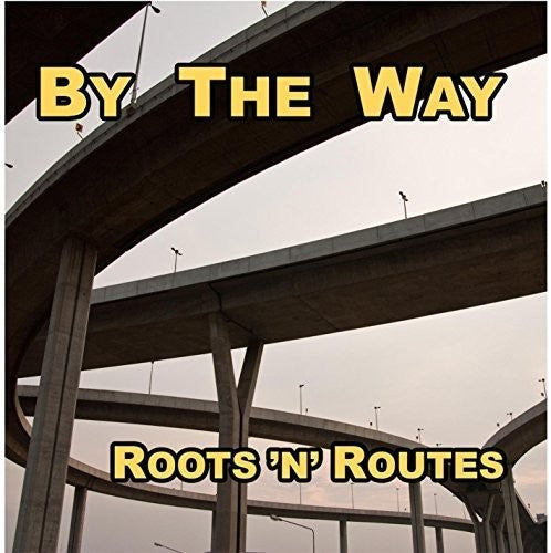 By The Way - Roots 'N' Routes Music CD