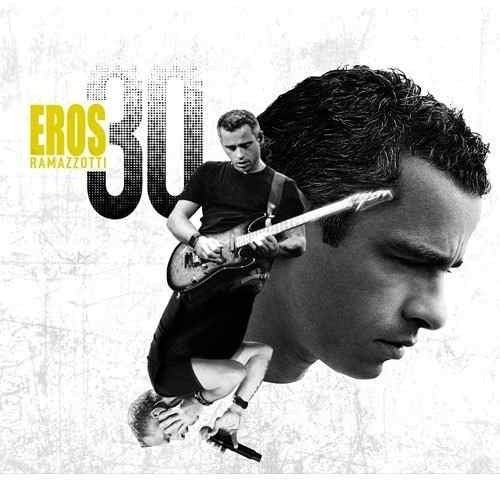 Eros Ramazzotti - 30 Eros Ramazzotti [CD]