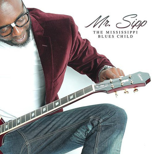Mr Sipp - Mississippi Blues Child Music CD