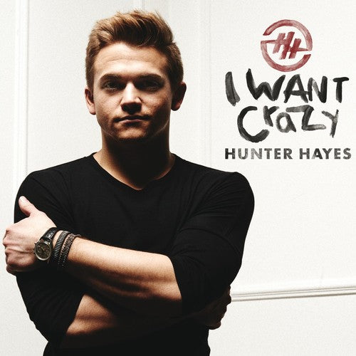 Hunter Hayes - I Want Crazy [Import]
