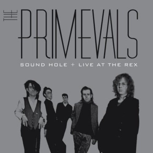 Primevals - Sound Hole + Live at the Rex [CD]