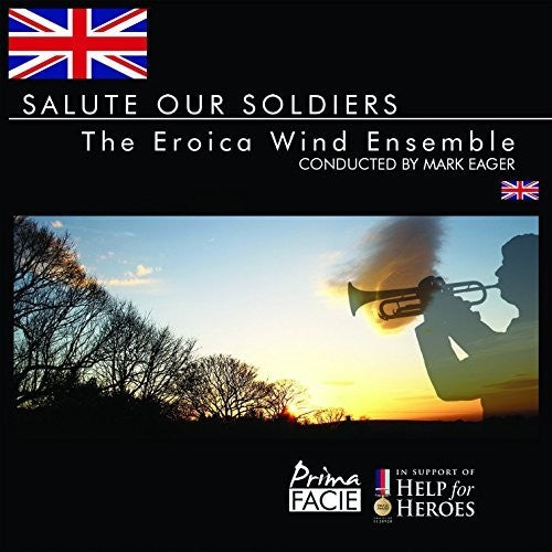 Eroica Wind Ensemble - Salute Our Soldiers [CD]
