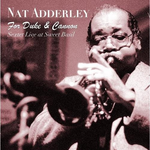 Nat Adderley - For Duke & Cannon (Sextet Live at Sweet Basil) [CD]