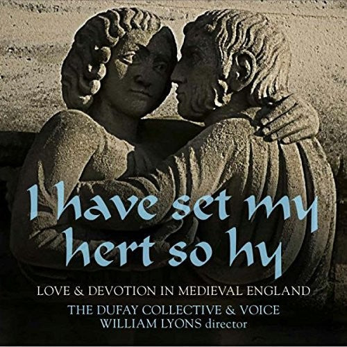 Dufay Collective - Have Set My Hert So Hy: Love & Devotion in Medieva [CD]