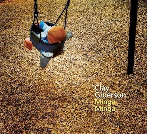 CLAY GIBERSON - Minga Minga [CD]