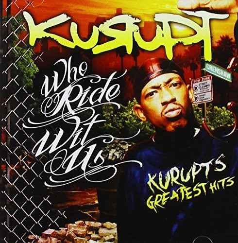 Who Rides with Us: Kurupt's Greatest Hits [2 CD]