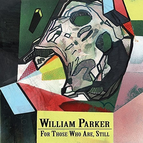 William Parker - For Those Who Are, Still [3 CD]