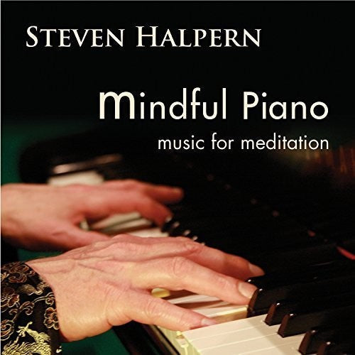 Steven Halpern - Mindful Piano: Music for Meditation [CD]