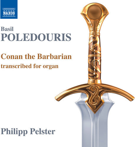 Poledouris / Philipp Pelster - Conan the Barbarian - Transcribed for Organ [CD]