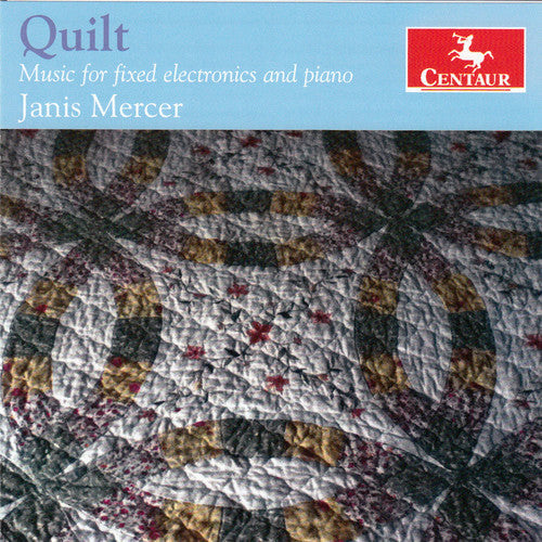 Janis Mercer - Quilt - Music for Fixed Electronics & Piano Music CD