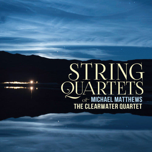 Matthews / Clearwater Quartet - String Quartets Music CD
