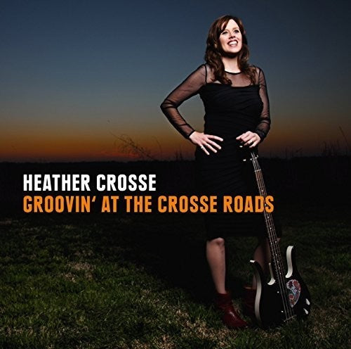 Heather Crosse - Grooving at the Crosse Roads [CD]