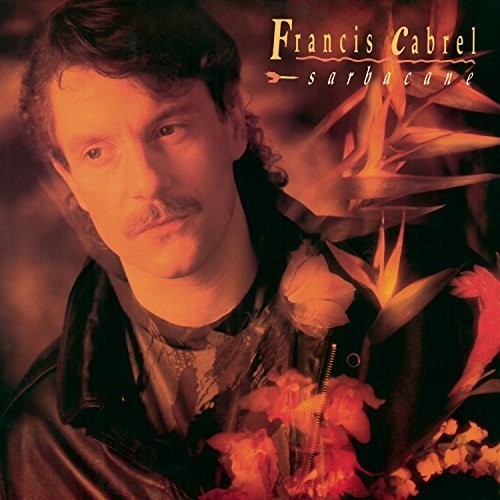 Francis Cabrel - Sarbacane [Remastered] (Ger)