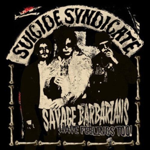 Suicide Syndicate - Savage Barbarians... Have Feelings Too! [LP] Vinyl Record