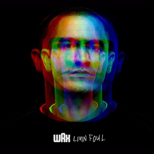 Wax - Livin Foul [Digipak]