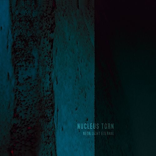 Nucleus Torn - Neon Light Eternal Music CD