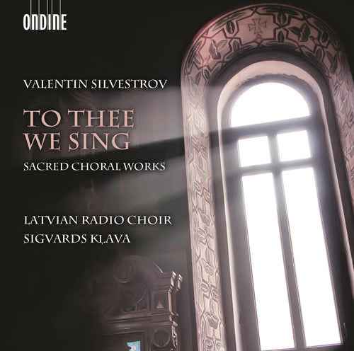 To Thee We Sing - Sacred Choral Works [CD]
