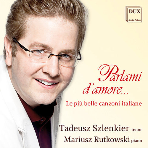 Bixio / Tadeusz Szlenkier / Rutkowski,Mariusz - Parlami D'amore [CD]