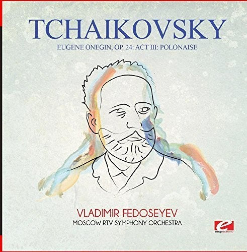 Moscow RTV Symphony Orchestra - Tchaikovsky: Eugene Onegin, Op. 24: Act III: Polonaise Music CD
