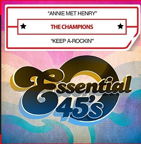 The Champions - Annie Met Henry / Keep A-Rockin' [CD]