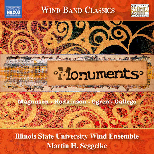 Gallego / Haecker / Illinois State University Wind - Monuments - Music for Wind Symphony [CD]