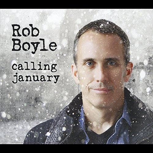 Rob Boyle - Calling January [CD]