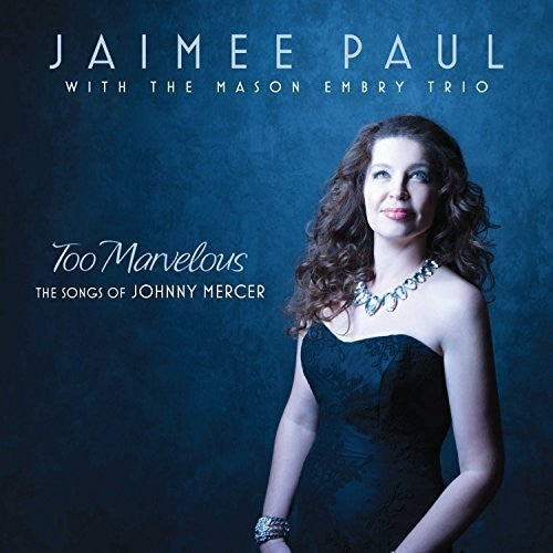 Jaimee Paul / Mason Embry Trio - Too Marvelous [CD]