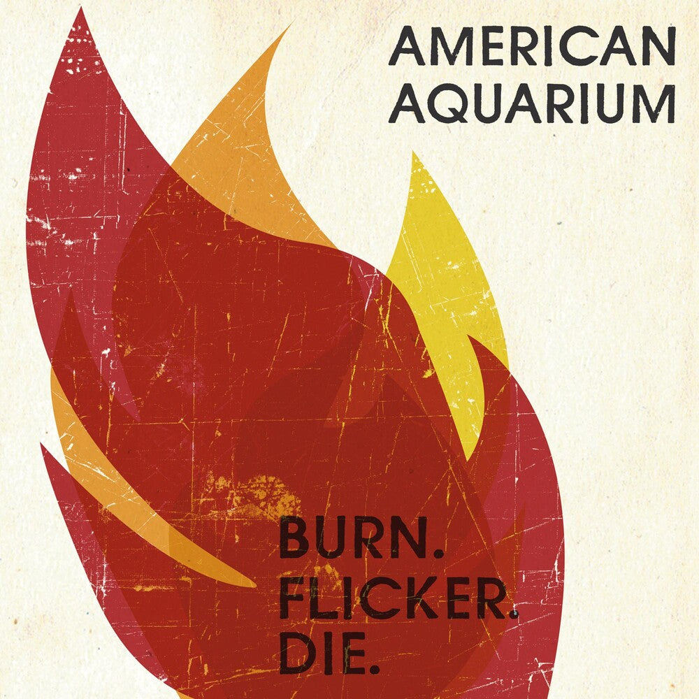 American Aquarium - Burn Flicker Die [Digipak]