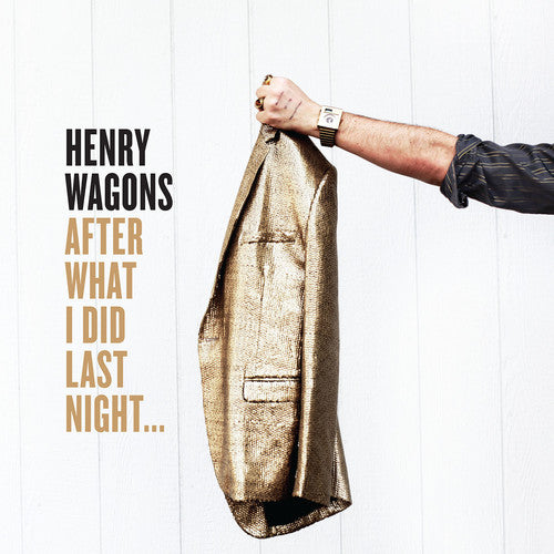 Henry Wagons - After What I Did Last Night [Digipak]