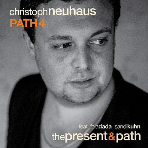 Christoph Neuhaus - Present & Path Music CD