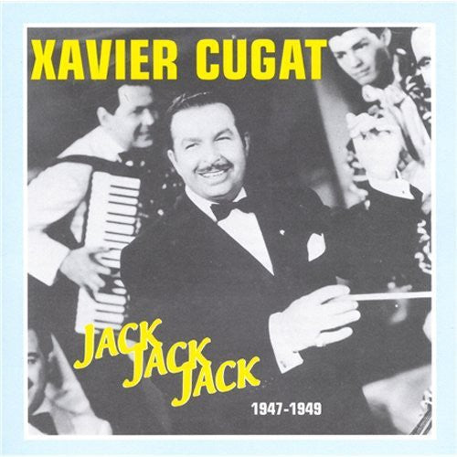 Xavier Cugat - Jack Jack Jack 1947-49 [CD]