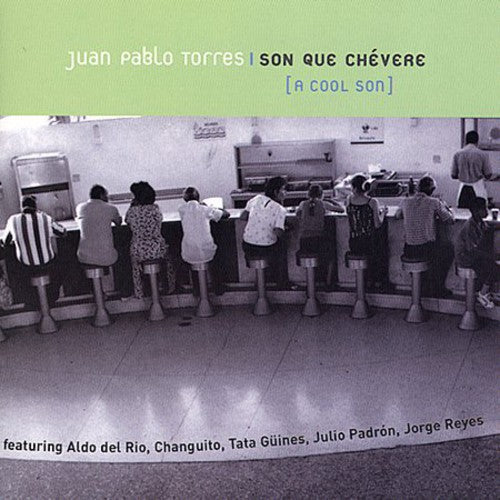 Juan Pablo Torres - Son Que Chevere Music CD