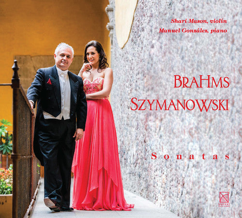 Brahms / Mason / Gonzalez - Brahms Szymanowski - Sonatas [CD]