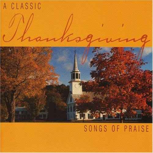 Classic Thanksgiving: Songs of Praise / Various [CD]