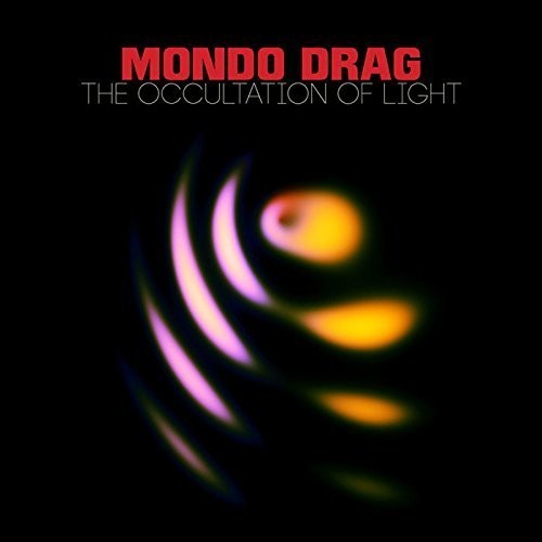 Mondo Drag - Occultation of Light [CD]