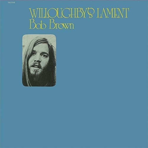 Bob Brown - Willoughby's Lament [LP] Vinyl Record