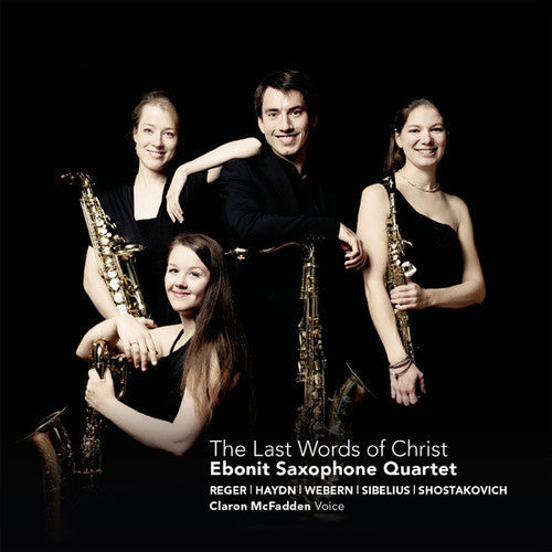 Ebonit Saxophone Quartet - Last Words of Christ [CD]