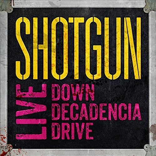 SHOTGUN - Live: Down Decadencia Drive [CD]