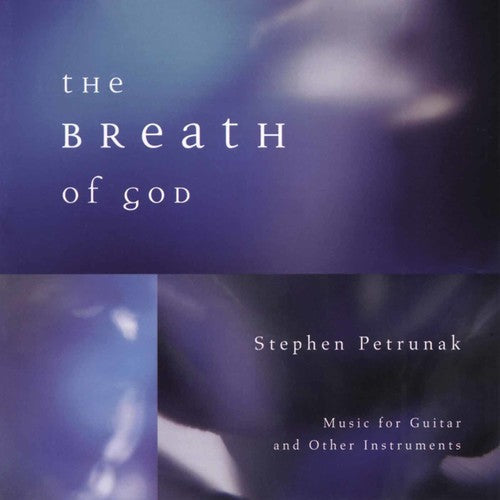 Stephen Petrunak - Breath Of God Music CD