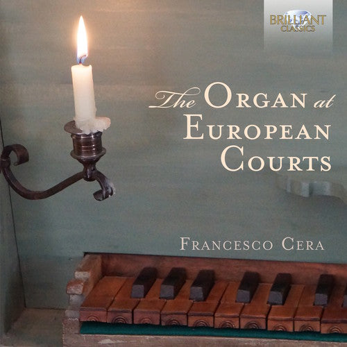 Francesco Cera - Organ At European Courts Music CD