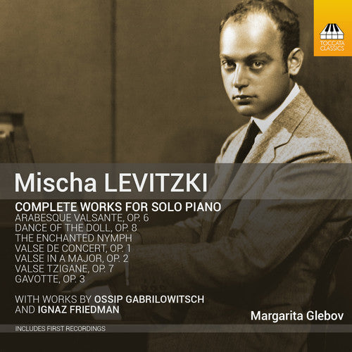 Margarita Glebov - Gabrilowitsch Levitzki & Friedman: Original Works Music CD