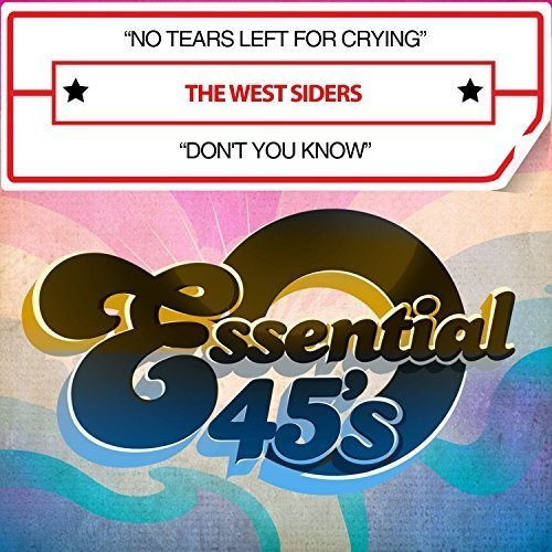 The West Siders - No Tears Left For Crying / Don't You Know [CD]